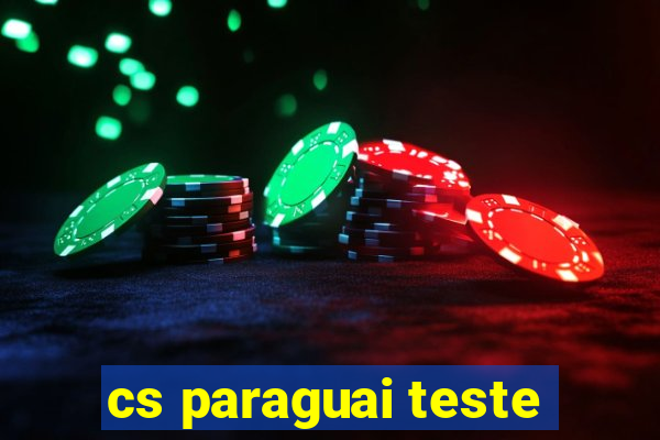 cs paraguai teste